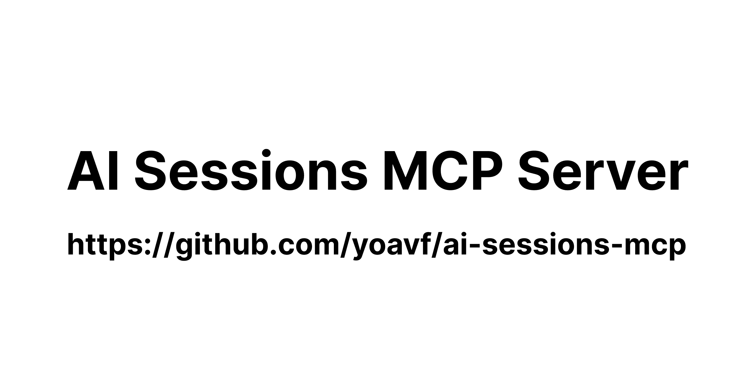 ai-sessions-mcp - https://github.com/yoavf/ai-sessions-mcp